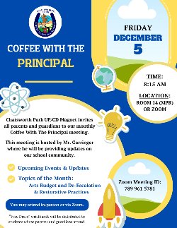 Coffee With The Principal Meeting on 12/4/2025 at 8:15 am in Room 14 (MPR) or Zoom (ID: 789 961 5781)